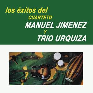 Los Éxitos del Cuarteto de Manuel Jiménez y Trío Urquiza