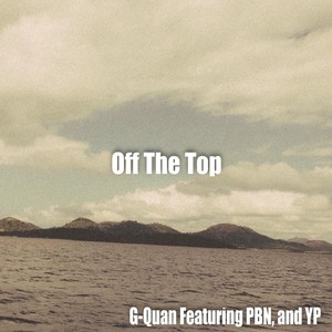 Off the Top (feat. PBN & YP)