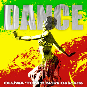 Dance (feat. Ndidi Cascade)