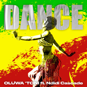 Dance(feat. Ndidi Cascade)