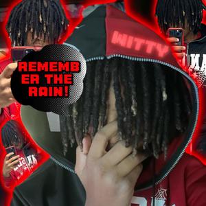 Remember The Rain! (Explicit)