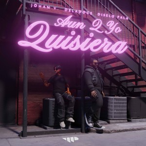 Aun Q Yo Quisiera (Explicit)