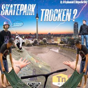 Ist Skatepark trocken? (Explicit)