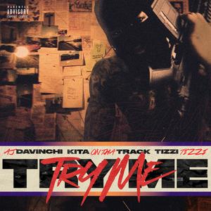 Try Me (feat. TizZi TizZi & AJ DaVinchi) [Explicit]