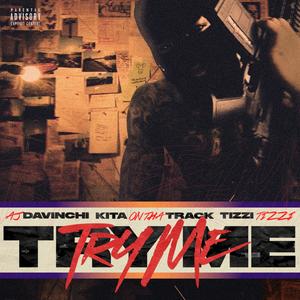 Try Me (feat. TizZi TizZi & AJ DaVinchi) (Explicit)
