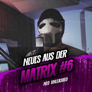 Neues aus der Matrix #6 (feat. zRy) (Explicit)