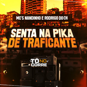 Mc Nandinho - Senta na Pica de Traficante (Explicit)