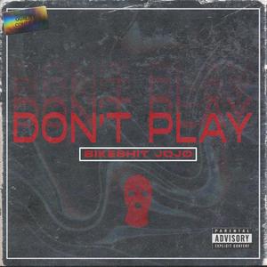 Don't Play (Explicit)