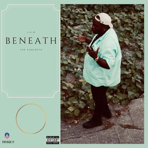 Beneath The Concrete (Explicit)