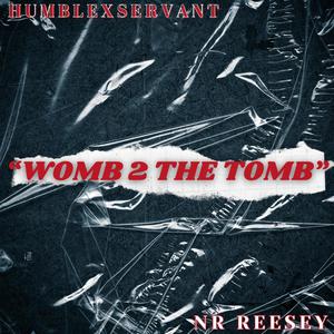 WOMB 2 THE TOMB (feat. Nr Reesey)