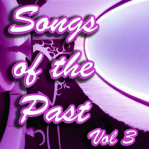 Songs of the Past Vol 3