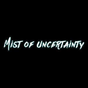 Mist of uncertainty (feat. Dope Willy) [Explicit]