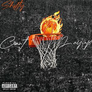 Can't Layup (Explicit)