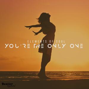 You're the Only One