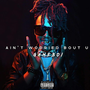 Ain't Worried Bout U (Explicit)