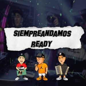 Siempre Andamos Ready (Remix) [Explicit]