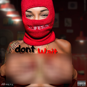 Don't Wait (Explicit)