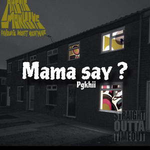 Mama say (Explicit)