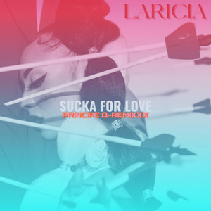 Sucka For Love (Principe Q-Remixxx)