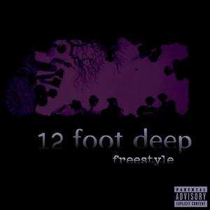 12 Foot Deep (Freestyle) [Explicit]