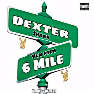 Dexter 6 Mile (Explicit)