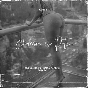 Chuleria en pote(feat. el osito wito, simon g & seba tc) (Explicit)