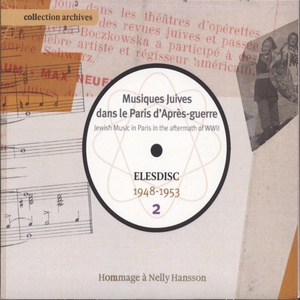 Musiques juives dans le Paris d'après-guerre, Vol. 2 (Elesdisc 1948-1953 - Hommage à Nelly Hansson)