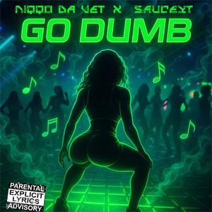 GO DUMB (feat. SauceyT & MixedByBlitz|Explicit)