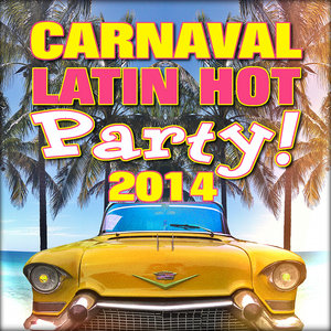 Carnaval Latin Hot Party! 2014