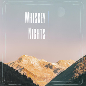 Whiskey Nights