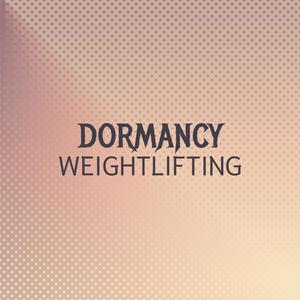 Dormancy Weightlifting