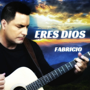 Eres Dios