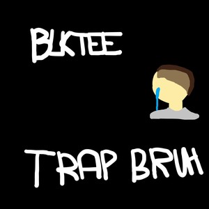 Trap Bruh