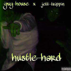 hustle hard (feat. Jett Trippin & KAPStheRapper) [Explicit]