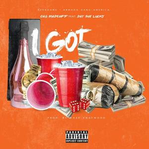 Cas Madeoff - I Got(feat. Dat Boy Lucky) (Explicit)