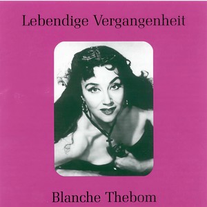Lebendige Vergangenheit - Blanche Thebom - Voce di donna (La Gioconda)