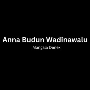 Anna Budun Wadinawalu