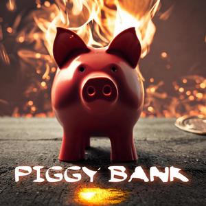 Piggy Bank (Explicit)