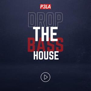 Drop The Bass House