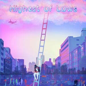 HIGHEST OF LOWS (Explicit)