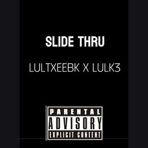 Slide Thru (feat. lulk3duece8) (Explicit)
