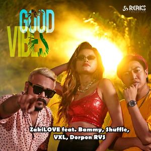 Good Vibes(feat. Bammy, Shuffle, VXL & Dorpon RVS)