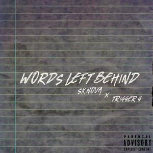 WORDS LEFT BEHIND (feat. Trigger G) (Explicit)