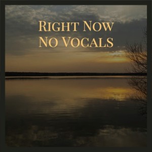 Right Now No Vocals