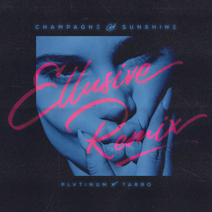 PLVTINUM - Champagne & Sunshine (Ellusive Remix|Explicit)