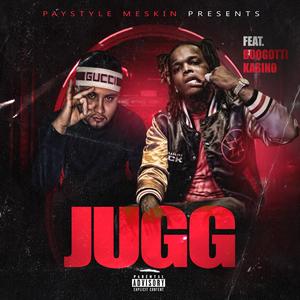 Jugg (feat. Boogotti Kasino) (Explicit)