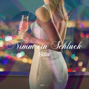 Nimm Ein Schluck (Explicit)