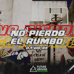 No pierdo el rumbo(feat. David RE) (Explicit)