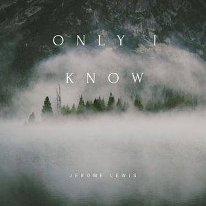 Only I Know