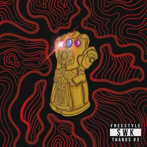 SWK (FREESTYLE THANOS #3) [Explicit]